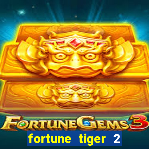 fortune tiger 2 revenge download